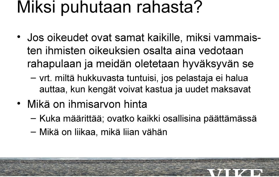 rahapulaan ja meidän oletetaan hyväksyvän se vrt.