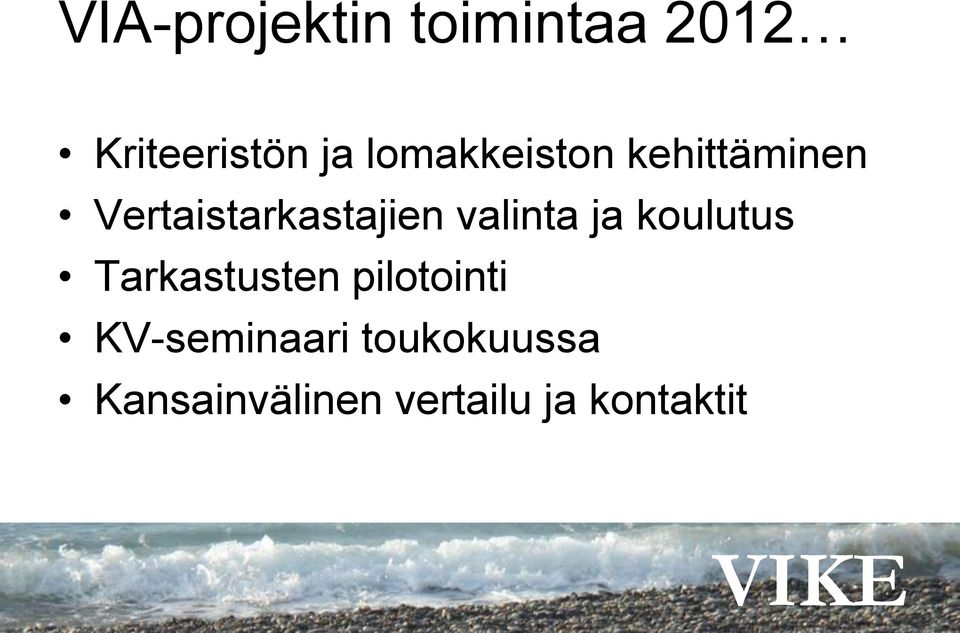 valinta ja koulutus Tarkastusten pilotointi