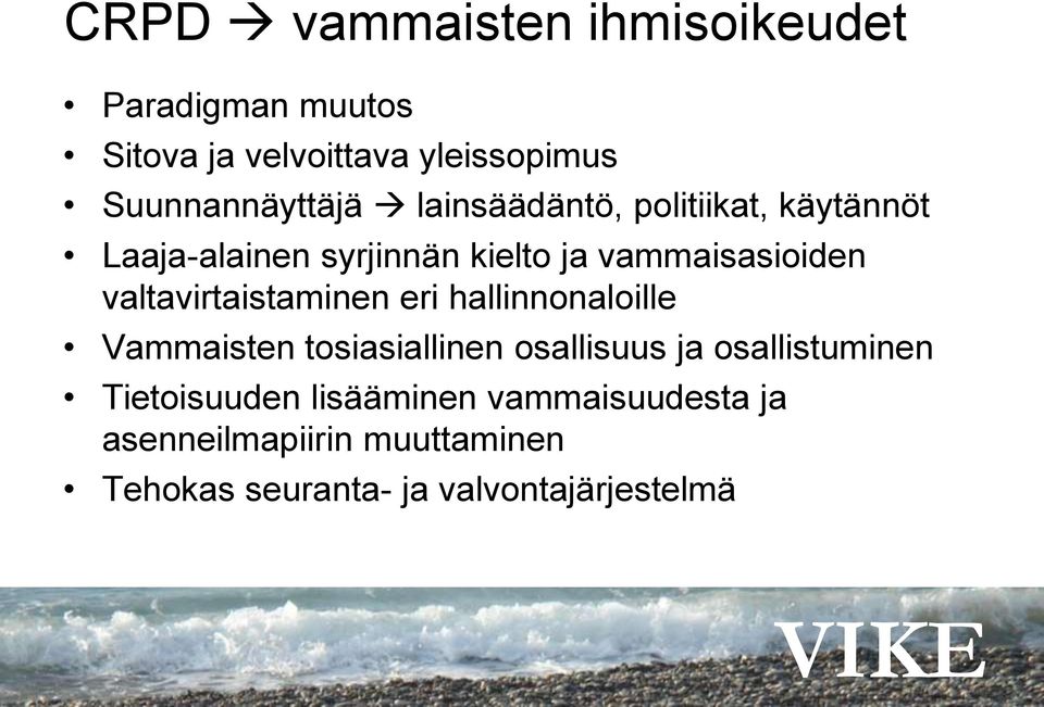 vammaisasioiden valtavirtaistaminen eri hallinnonaloille Vammaisten tosiasiallinen osallisuus ja