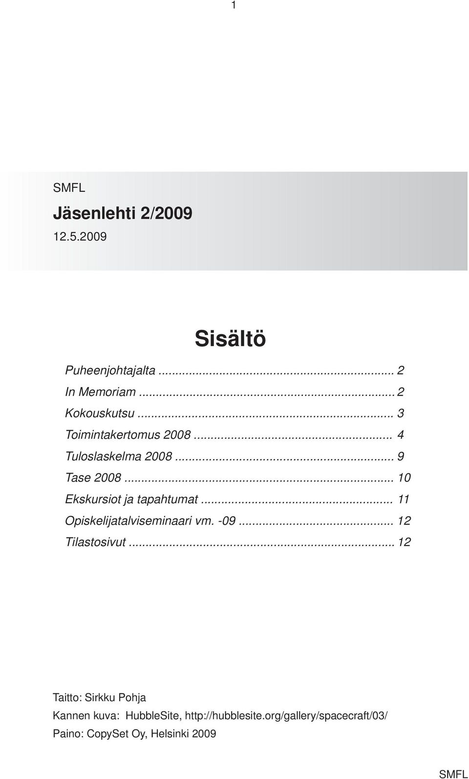 .. 11 Opiskelijatalviseminaari vm. -09... 12 Tilastosivut.