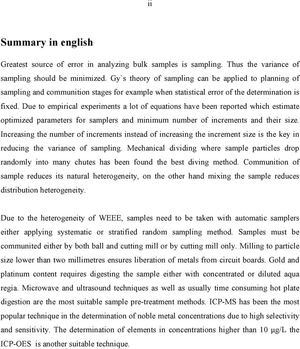 Due to empirical experiments a lot of equations have been reported which estimate optimized parameters for samplers and minimum number of increments and their size.