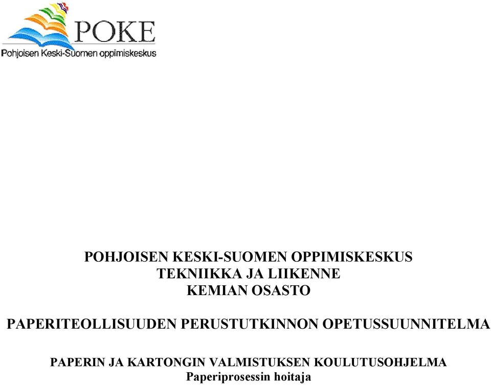 PERUSTUTKINNON OPETUSSUUNNITELMA PAPERIN JA