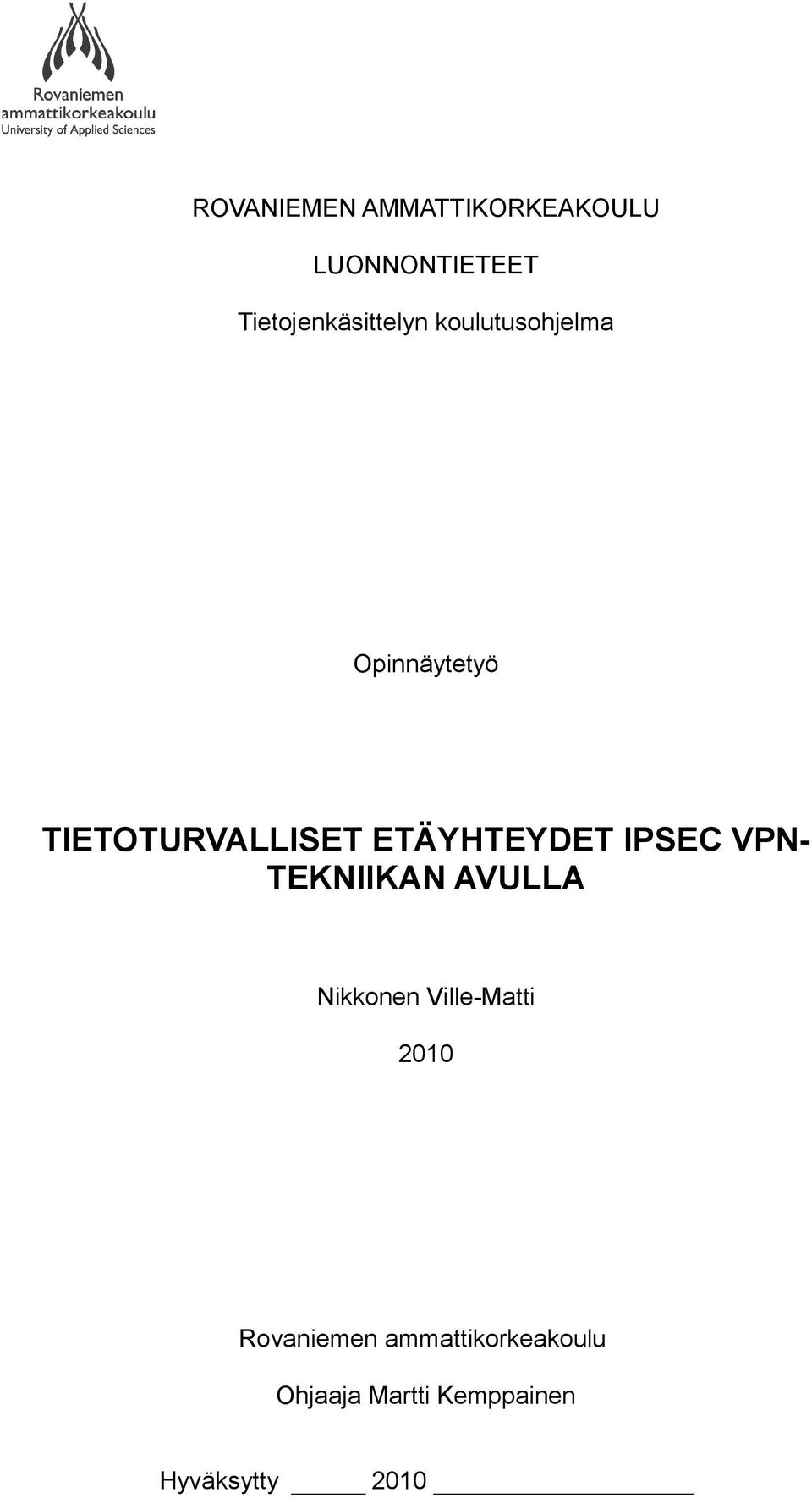 TIETOTURVALLISET ETÄYHTEYDET IPSEC VPN- TEKNIIKAN AVULLA