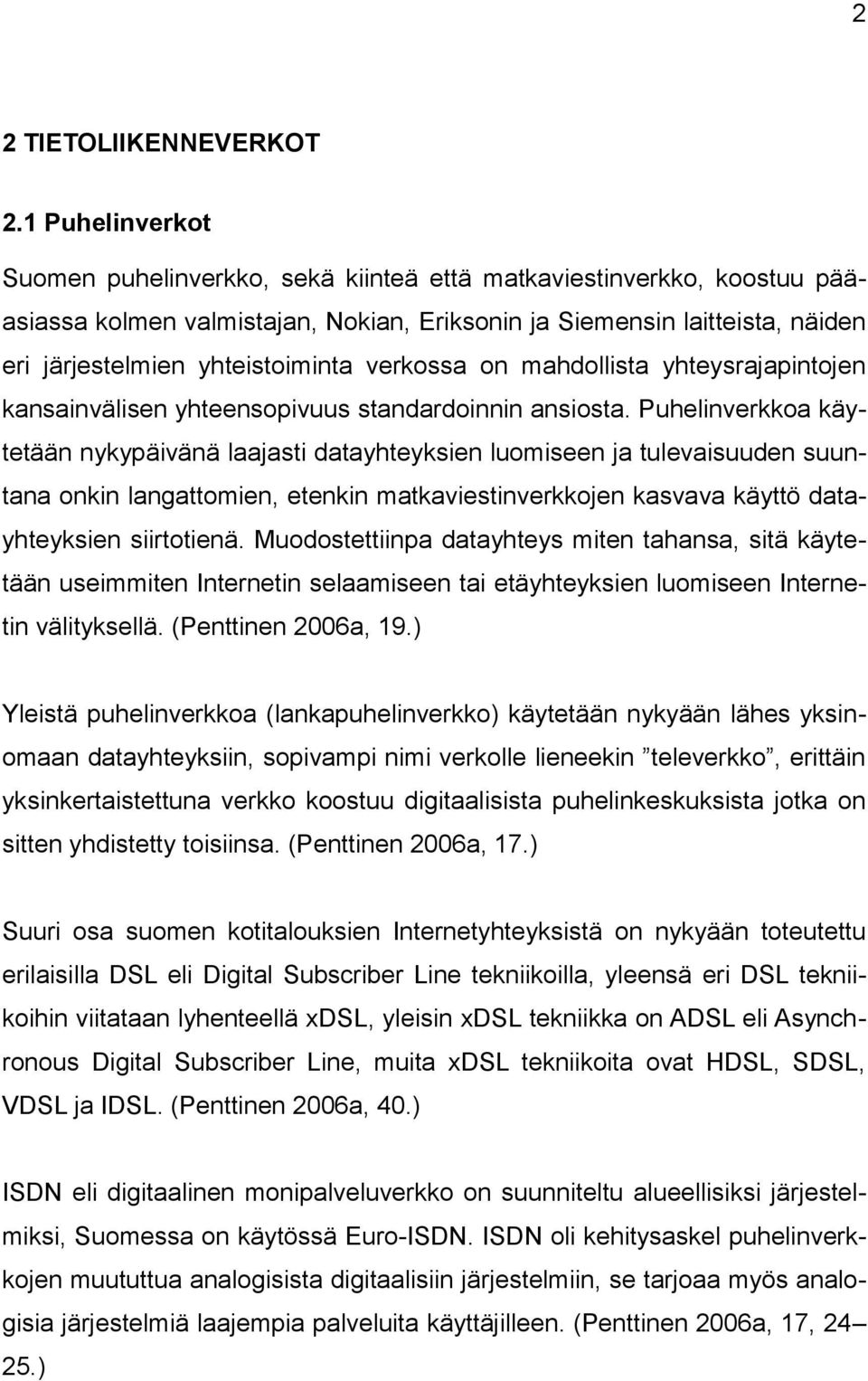 verkossa on mahdollista yhteysrajapintojen kansainvälisen yhteensopivuus standardoinnin ansiosta.