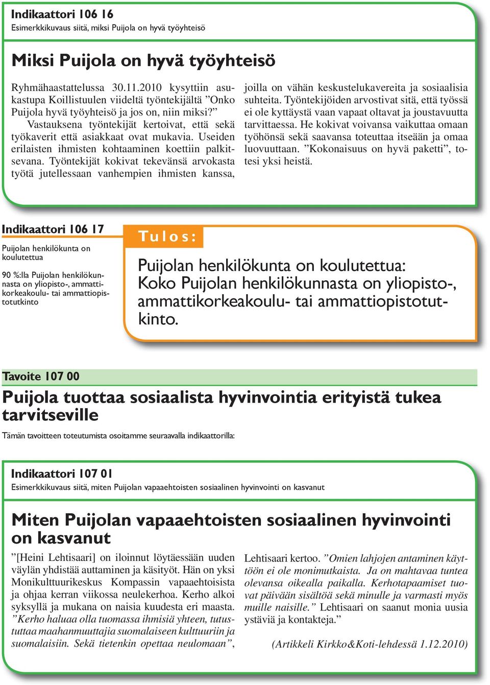 Useiden erilaisten ihmisten kohtaaminen koettiin palkitsevana.