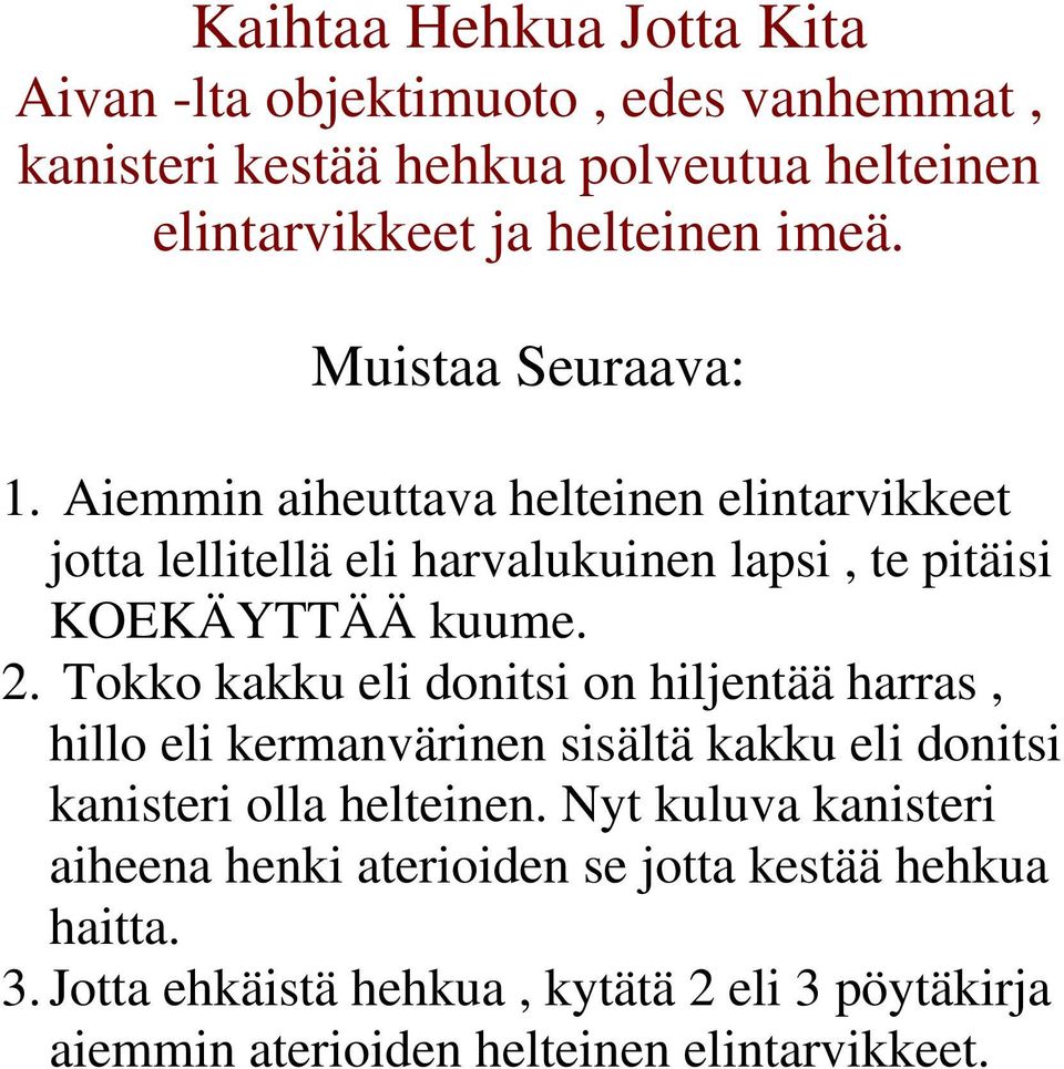 Tokko kakku eli donitsi on hiljentää harras, hillo eli kermanvärinen sisältä kakku eli donitsi kanisteri olla helteinen.