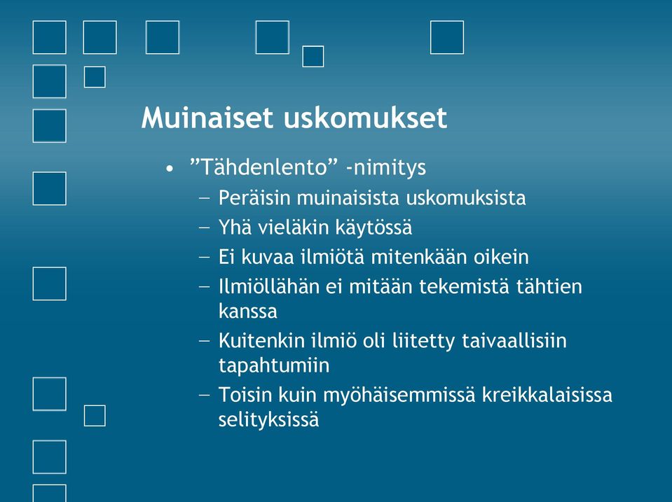 Ilmiöllähän ei mitään tekemistä tähtien kanssa Kuitenkin ilmiö oli