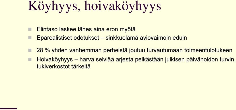 vanhemman perheistä joutuu turvautumaan toimeentulotukeen Hoivaköyhyys