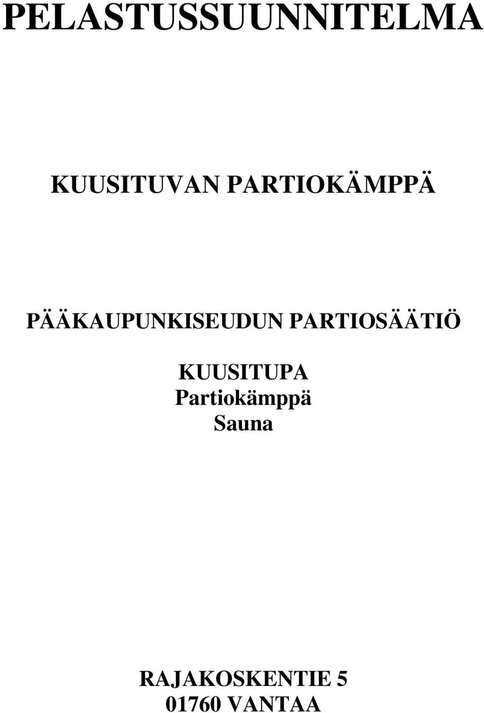 PARTIOSÄÄTIÖ Partiokämppä