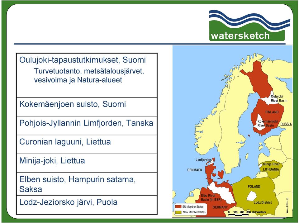 Liettua Minija joki, Liettua Elben suisto, Hampurin satama, Saksa Lodz Jeziorsko järvi, Puola DENMARK Limfjorden EU Member