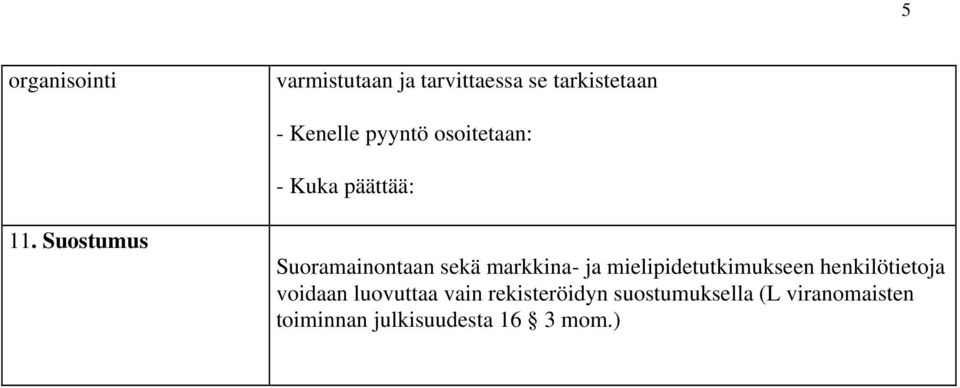 Suostumus Suoramainontaan sekä markkina- ja mielipidetutkimukseen