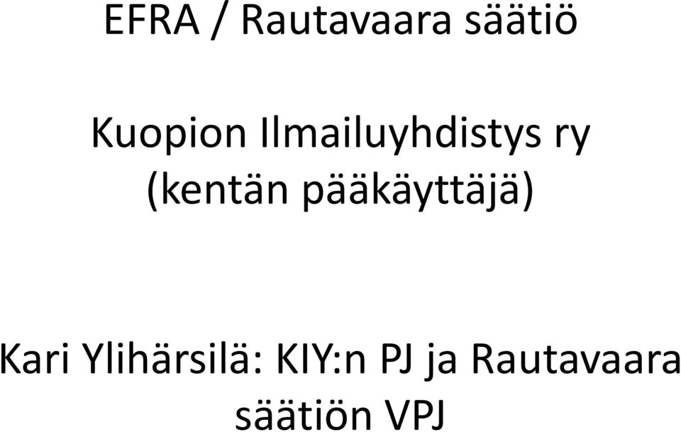 (kentän pääkäyttäjä) Kari