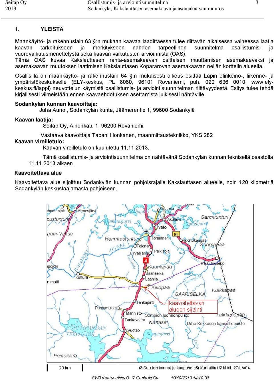 vuorovaikutusmenettelystä sekä kaavan vaikutusten arvioinnista (OAS).