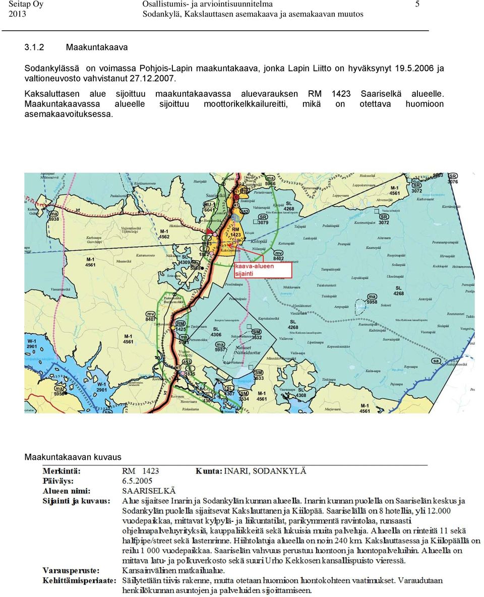 5.2006 ja valtioneuvosto vahvistanut 27.12.2007.