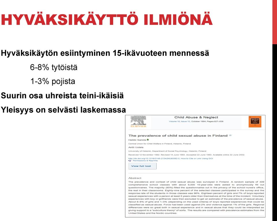 tytöistä 1-3% pojista Suurin osa