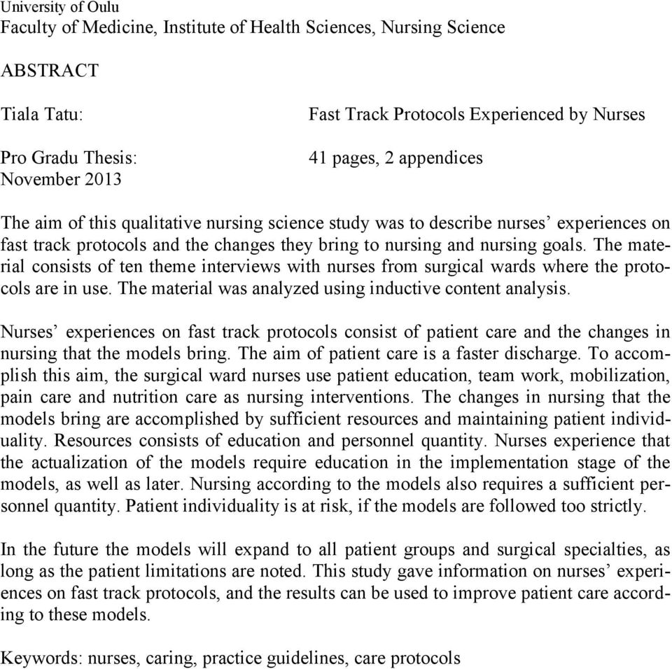 The material consists of ten theme interviews with nurses from surgical wards where the protocols are in use. The material was analyzed using inductive content analysis.