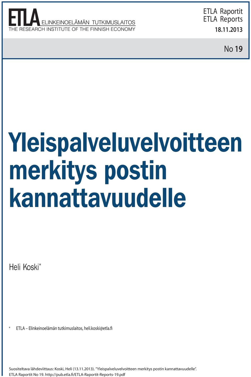 Elinkeinoelämän tutkimuslaitos, heli.koski@etla.fi Suositeltava lähdeviittaus: Koski, Heli (13.11.