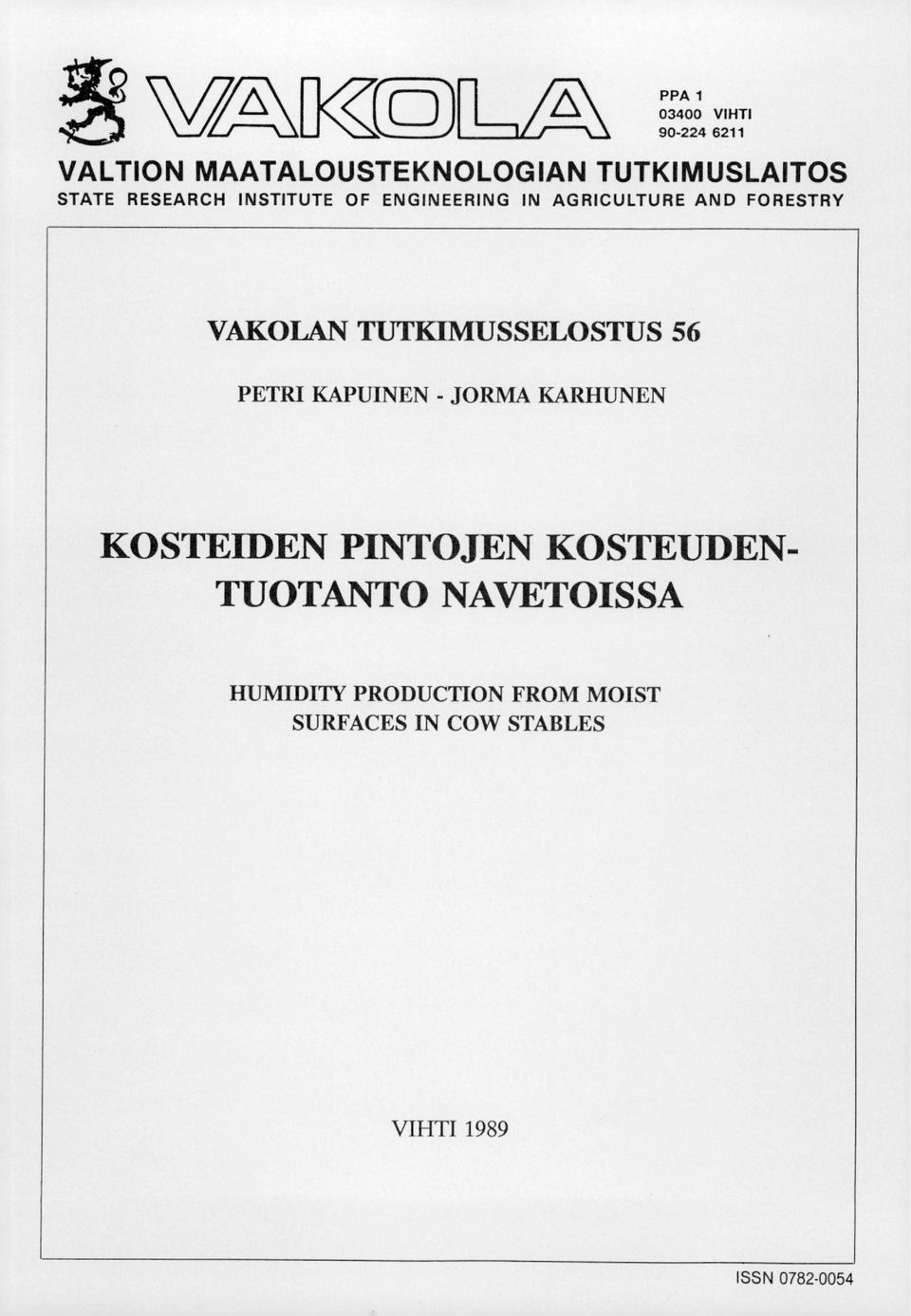 TUTKIMUSSELOSTUS 56 PETRI KAPUINEN - JORMA KARHUNEN KOSTEIDEN PINTOJEN KOSTEUDEN-