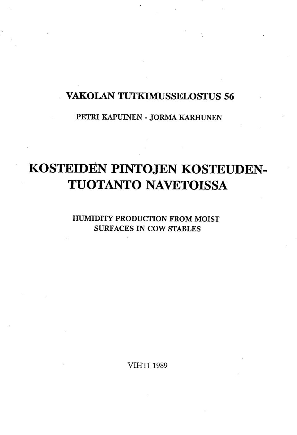 KOSTEUDEN- TUOTANTO NAVETOISSA HUMIDITY