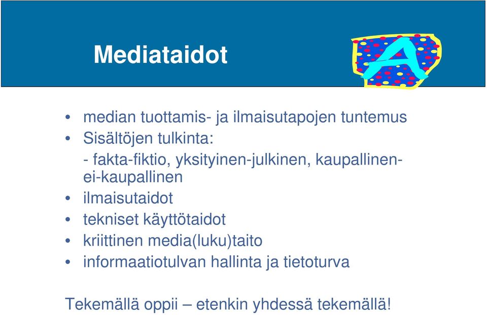 kaupallinenei-kaupallinen ilmaisutaidot tekniset käyttötaidot