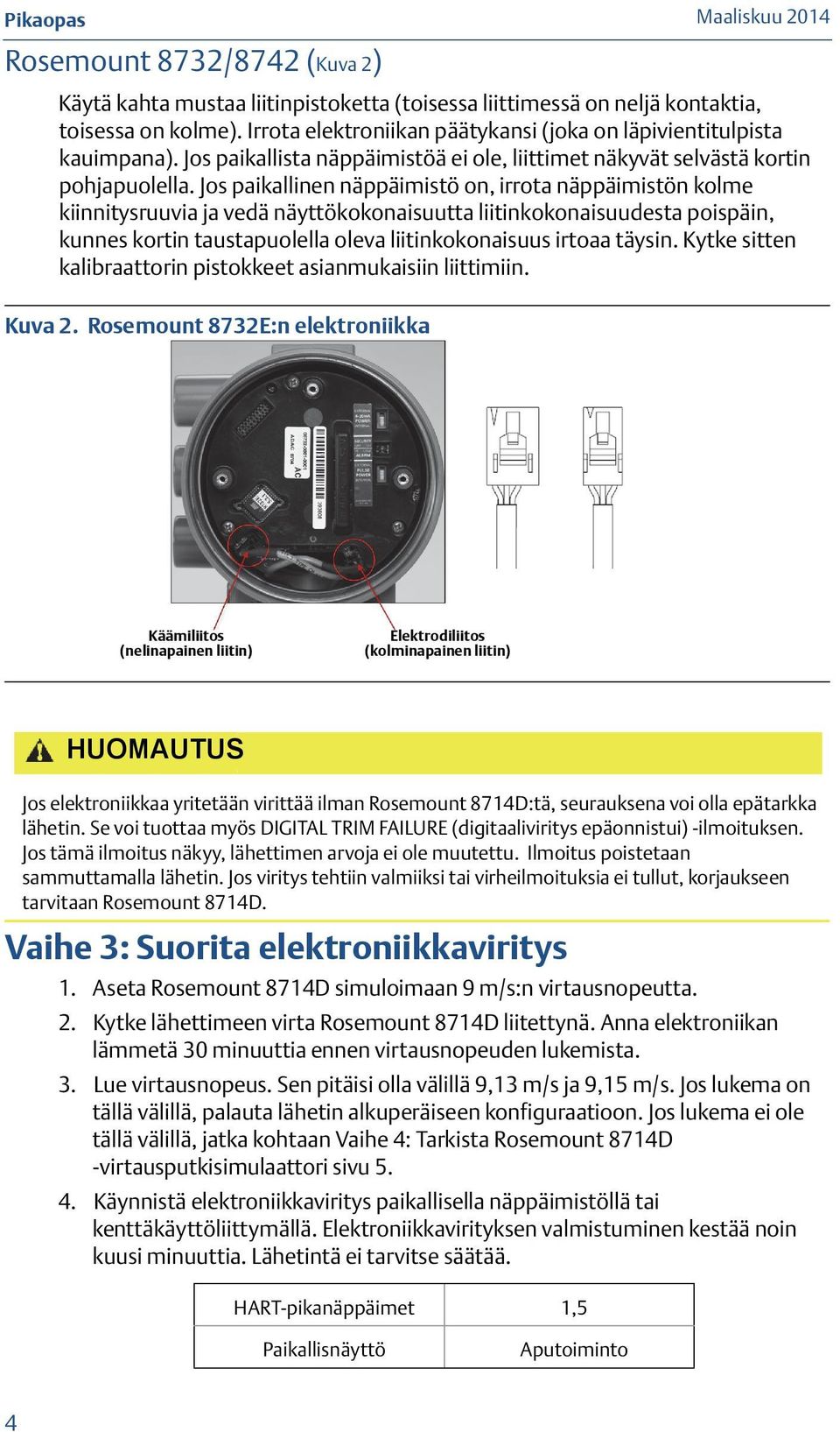 Jos paikallinen näppäimistö on, irrota näppäimistön kolme kiinnitysruuvia ja vedä näyttökokonaisuutta liitinkokonaisuudesta poispäin, kunnes kortin taustapuolella oleva liitinkokonaisuus irtoaa