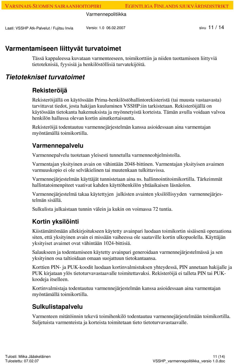 turvatekijöitä.