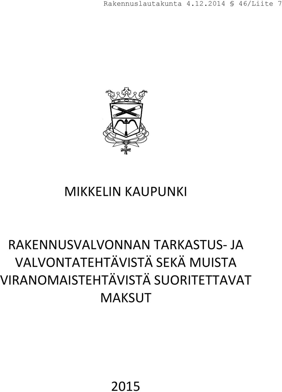 VALVONTATEHTÄVISTÄ SEKÄ MUISTA