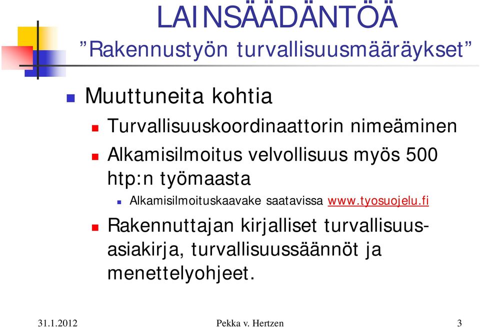 500 htp:n työmaasta Alkamisilmoituskaavake saatavissa www.tyosuojelu.