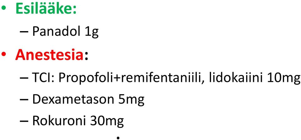 Propofoli+remifentaniili,