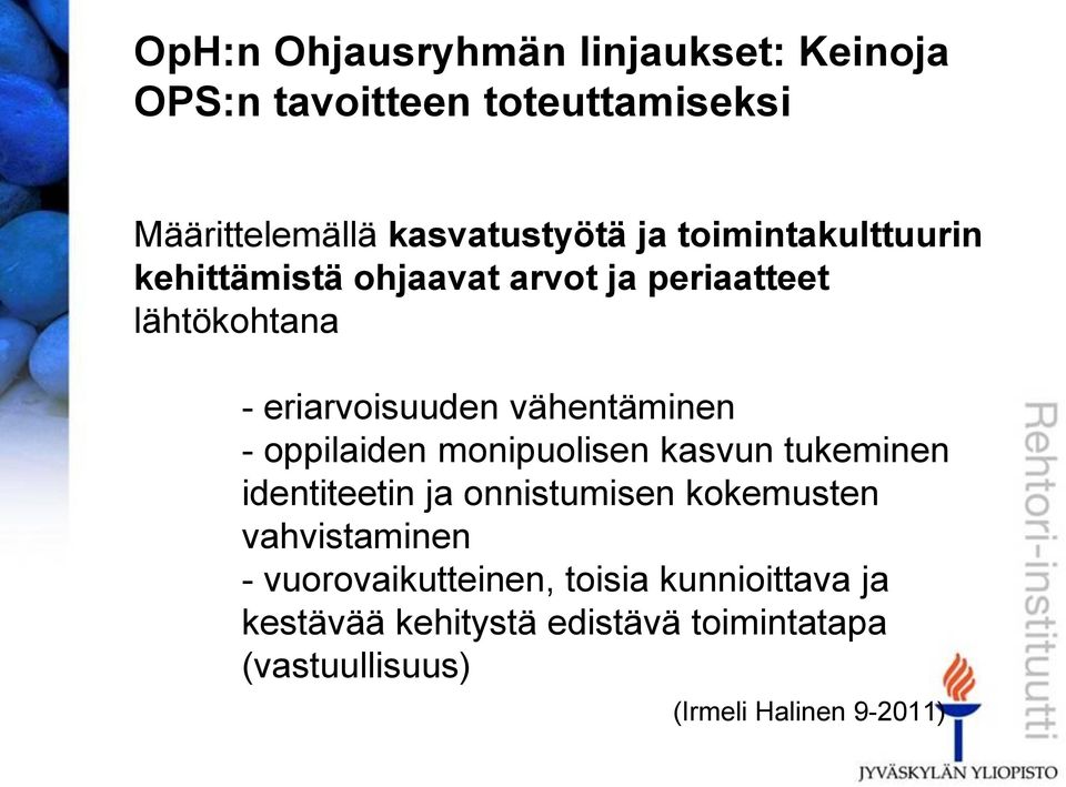 oppilaiden monipuolisen kasvun tukeminen identiteetin ja onnistumisen kokemusten vahvistaminen -