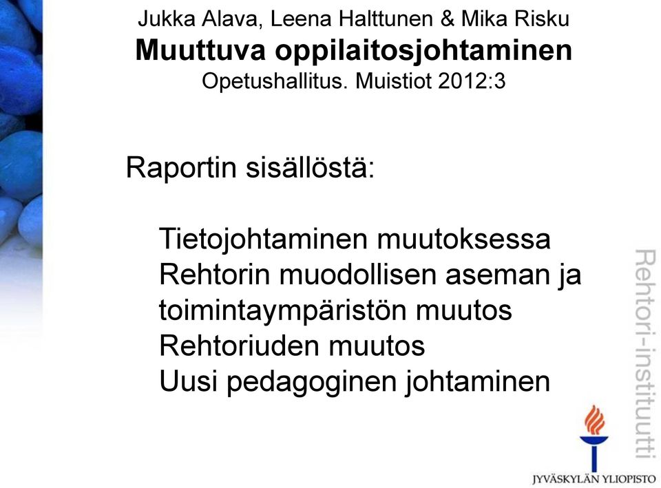 Muistiot 2012:3 Raportin sisällöstä: Tietojohtaminen