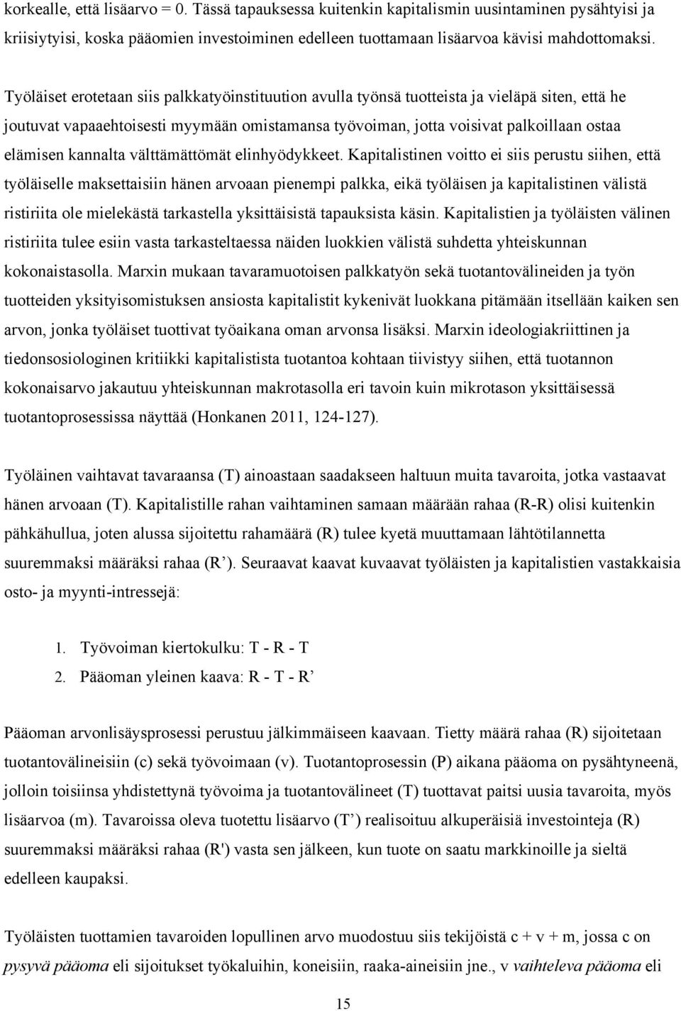 kannalta välttämättömät elinhyödykkeet.