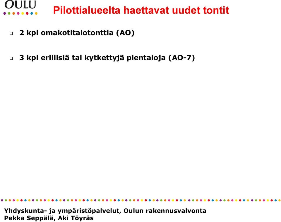 omakotitalotonttia (AO) 3 kpl