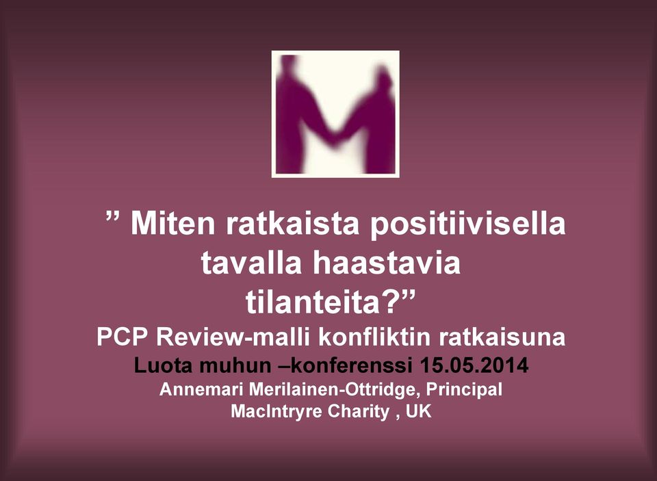 PCP Review-malli konfliktin ratkaisuna Luota