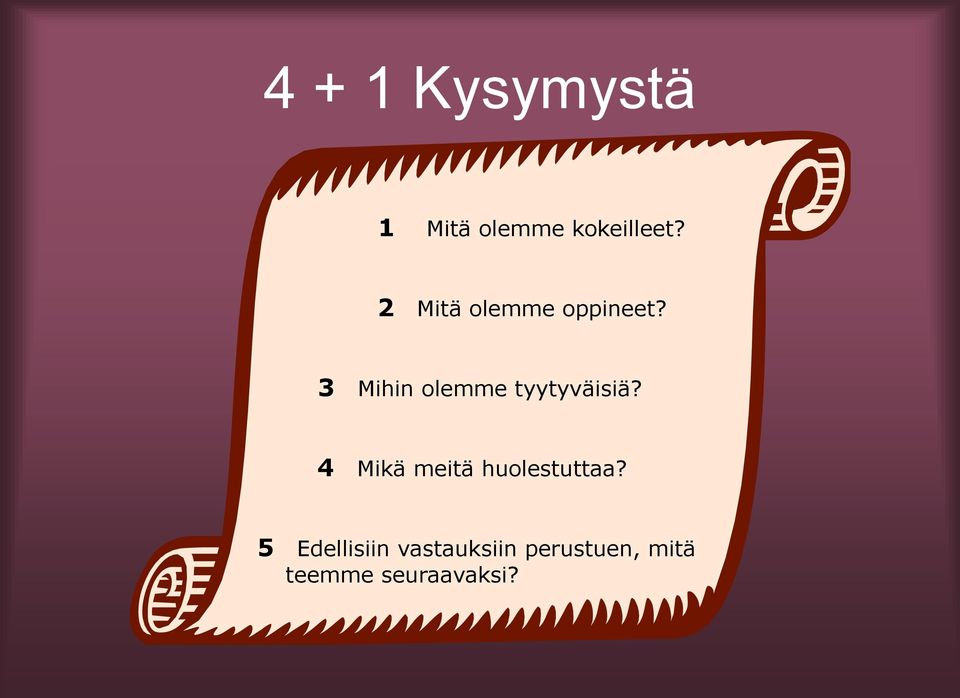 3 Mihin olemme tyytyväisiä?