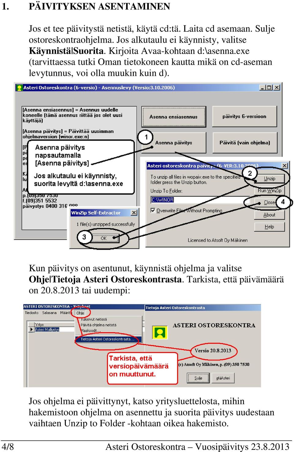 exe (tarvittaessa tutki Oman tietokoneen kautta mikä on cd-aseman levytunnus, voi olla muukin kuin d).