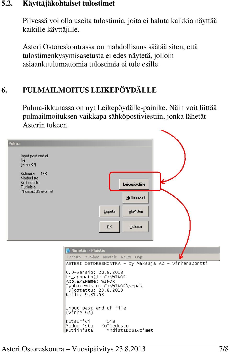 asiaankuulumattomia tulostimia ei tule esille. 6. PULMAILMOITUS LEIKEPÖYDÄLLE Pulma-ikkunassa on nyt Leikepöydälle-painike.