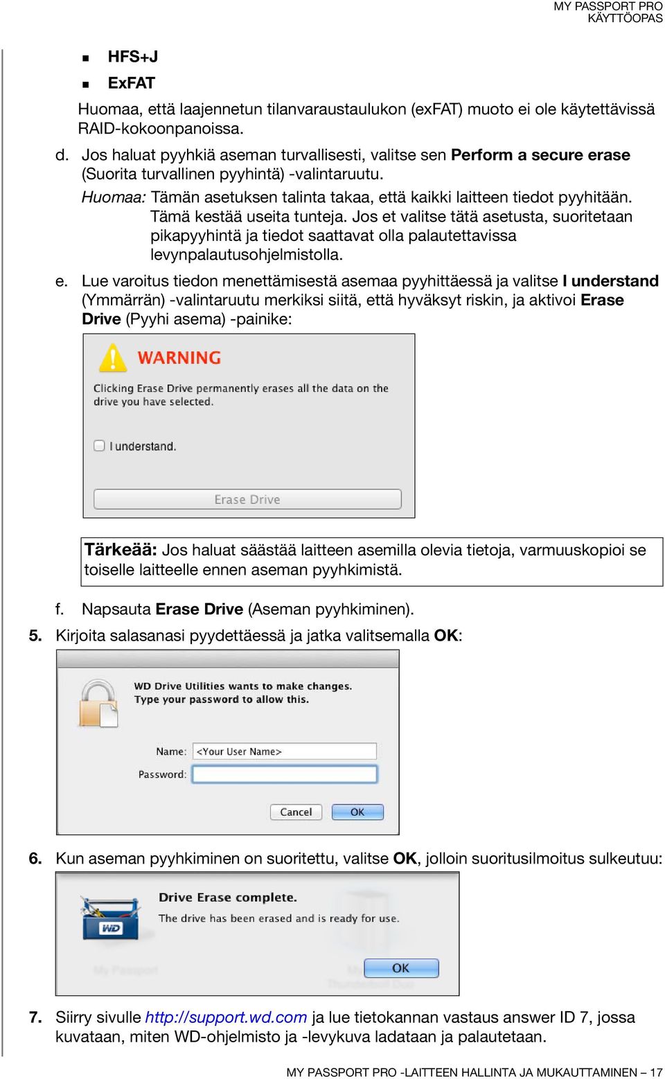 Tämä kestää useita tunteja. Jos et