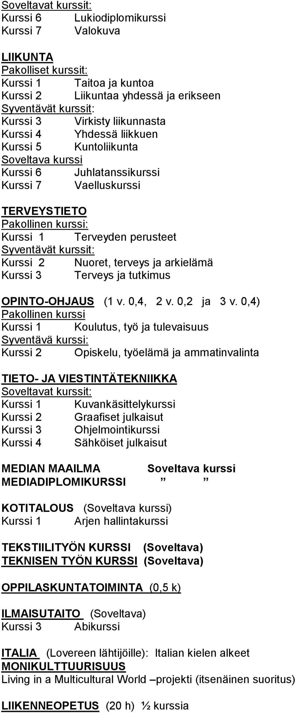 0,4, 2 v. 0,2 ja 3 v.