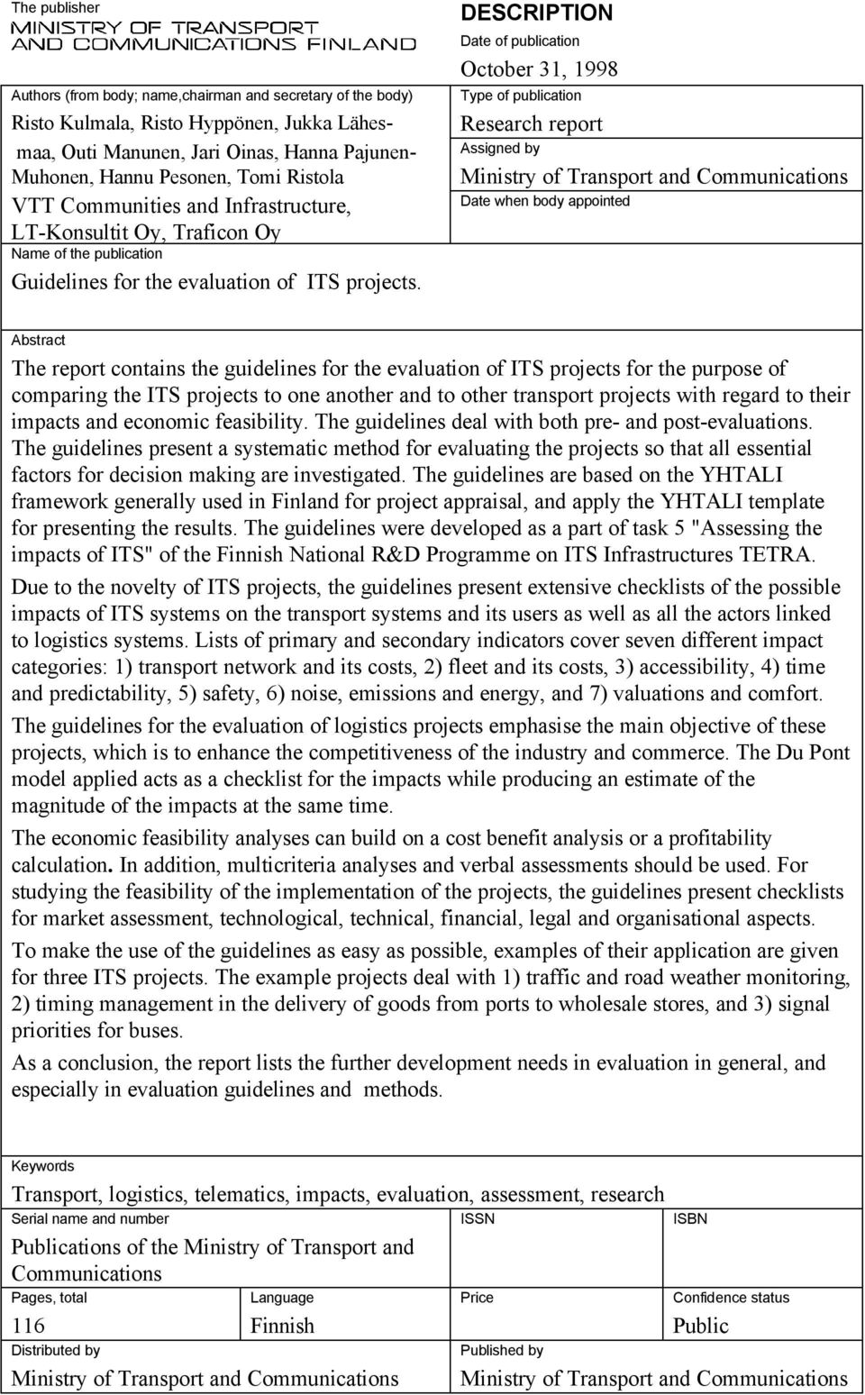 DESCRIPTION Date of publication October 31, 1998 Type of publication Research report Assigned by Ministry of Transport and Communications Date when body appointed Abstract The report contains the