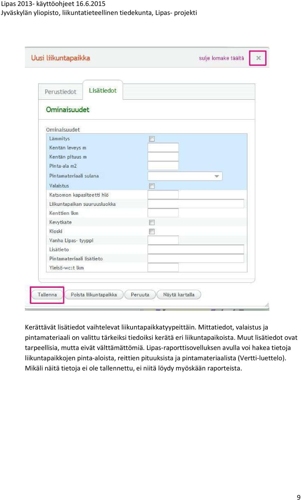 Muut lisätiedot ovat tarpeellisia, mutta eivät välttämättömiä.
