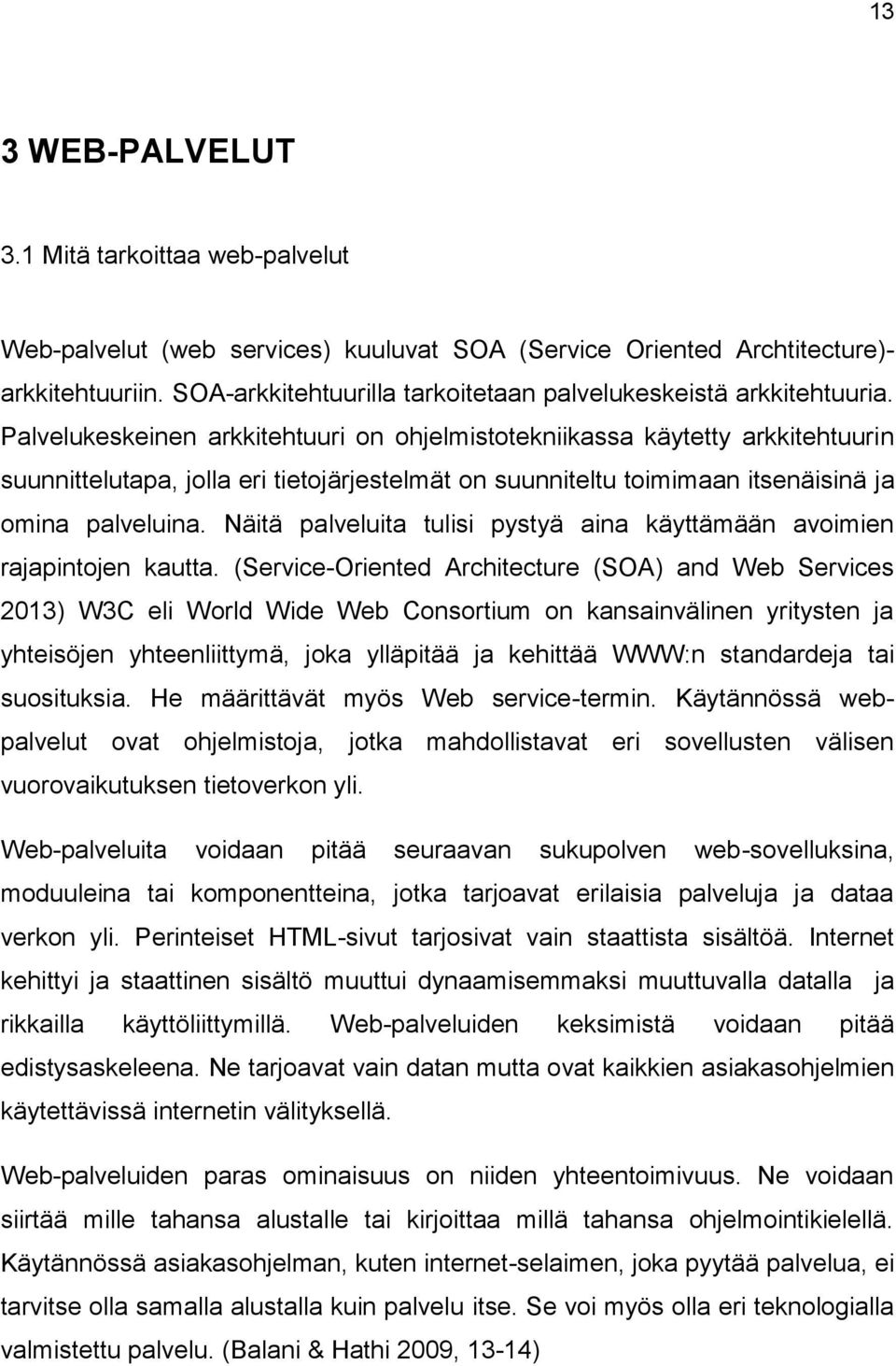 Palvelukeskeinen arkkitehtuuri on ohjelmistotekniikassa käytetty arkkitehtuurin suunnittelutapa, jolla eri tietojärjestelmät on suunniteltu toimimaan itsenäisinä ja omina palveluina.