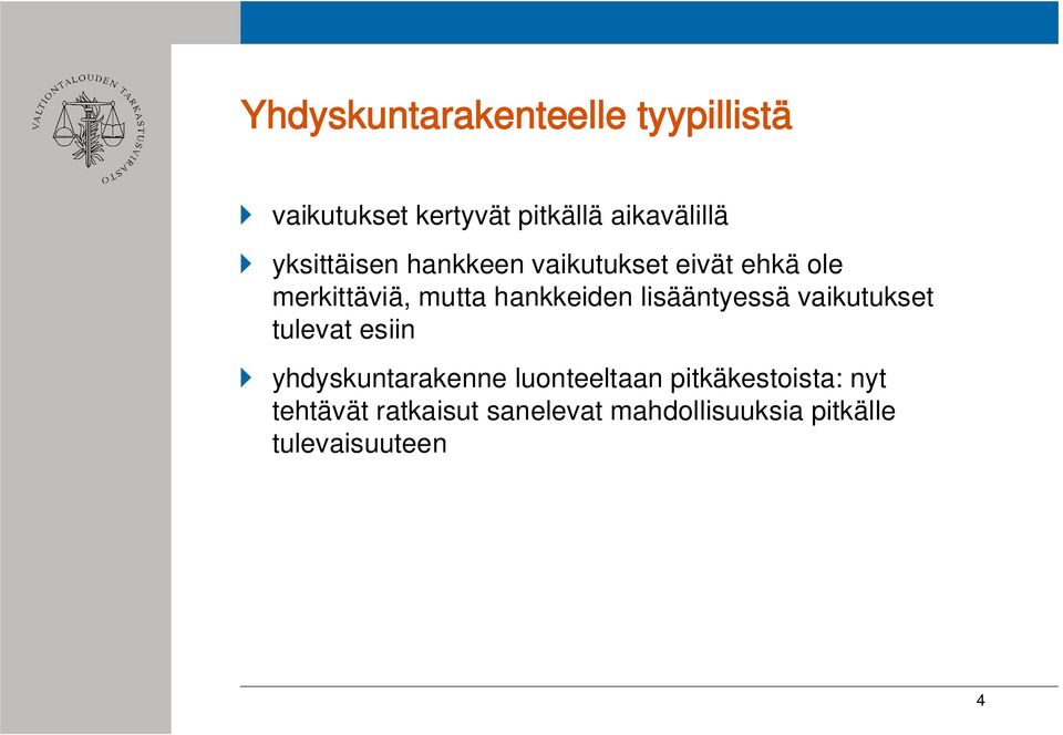 lisääntyessä vaikutukset tulevat esiin yhdyskuntarakenne luonteeltaan