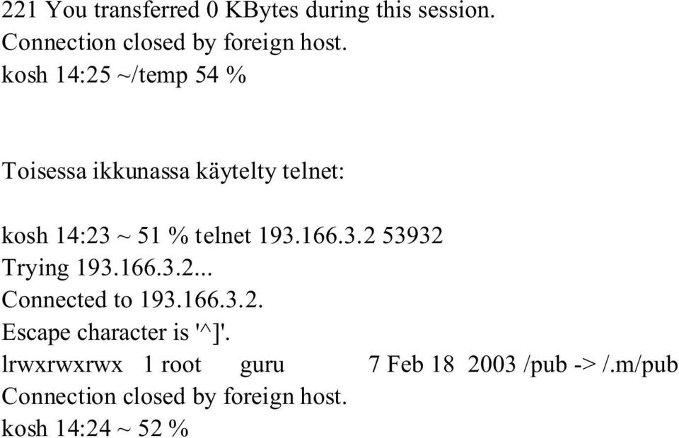 3.2 53932 Trying 193.166.3.2... Connected to 193.166.3.2. Escape character is '^]'.