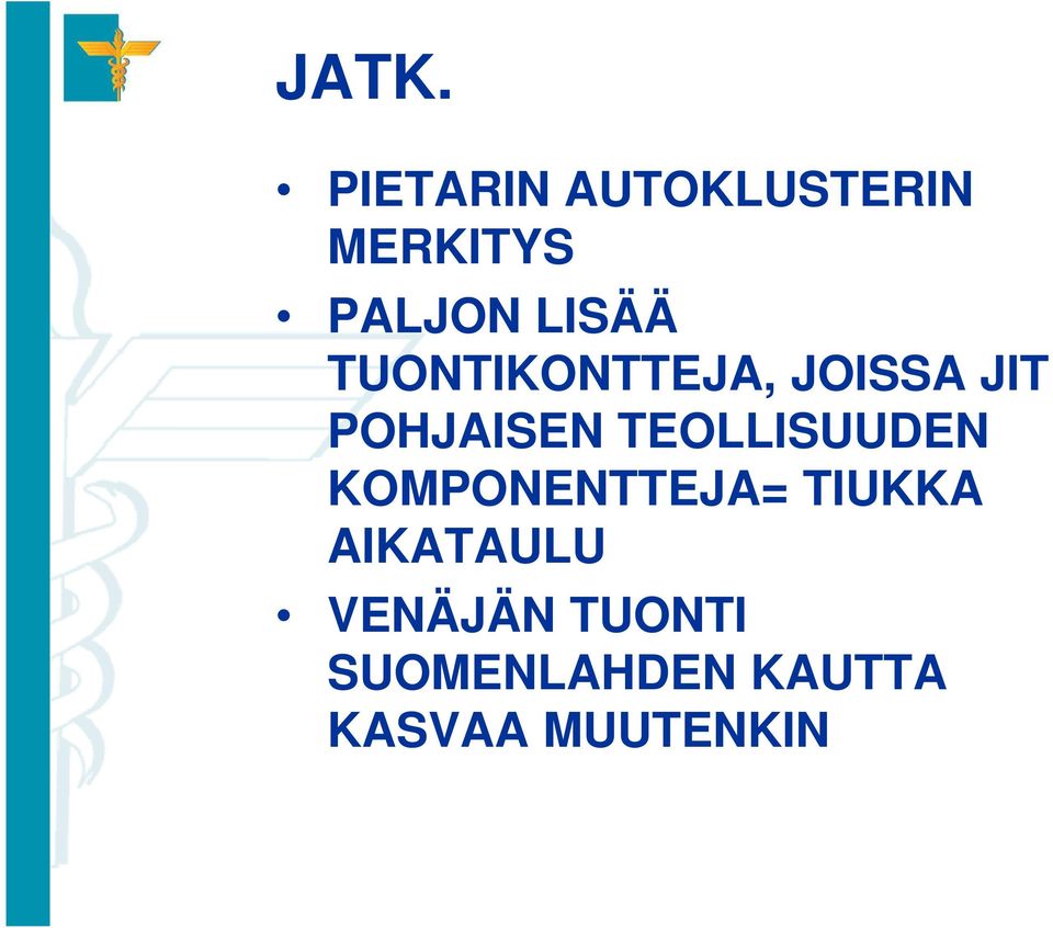 TEOLLISUUDEN KOMPONENTTEJA= TIUKKA AIKATAULU