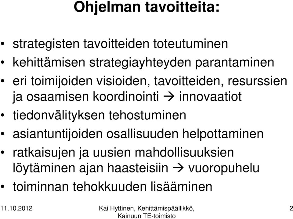 innovaatiot tiedonvälityksen tehostuminen asiantuntijoiden osallisuuden helpottaminen