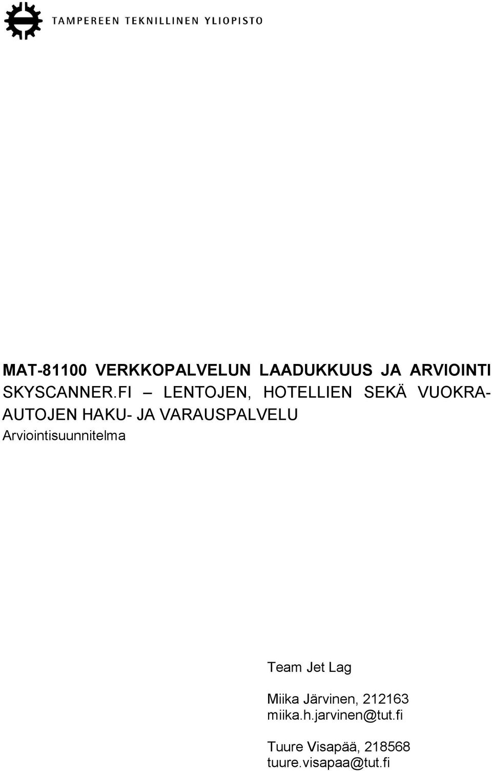 VARAUSPALVELU Arviointisuunnitelma Team Jet Lag Miika