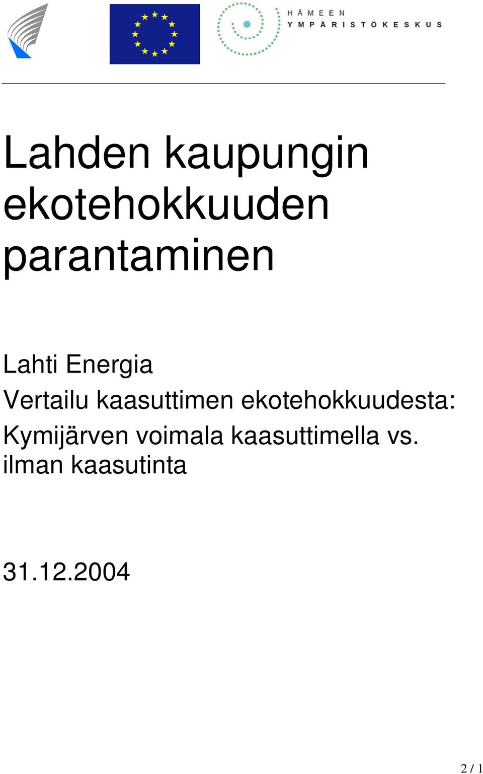 kaasuttimen ekotehokkuudesta: Kymijärven