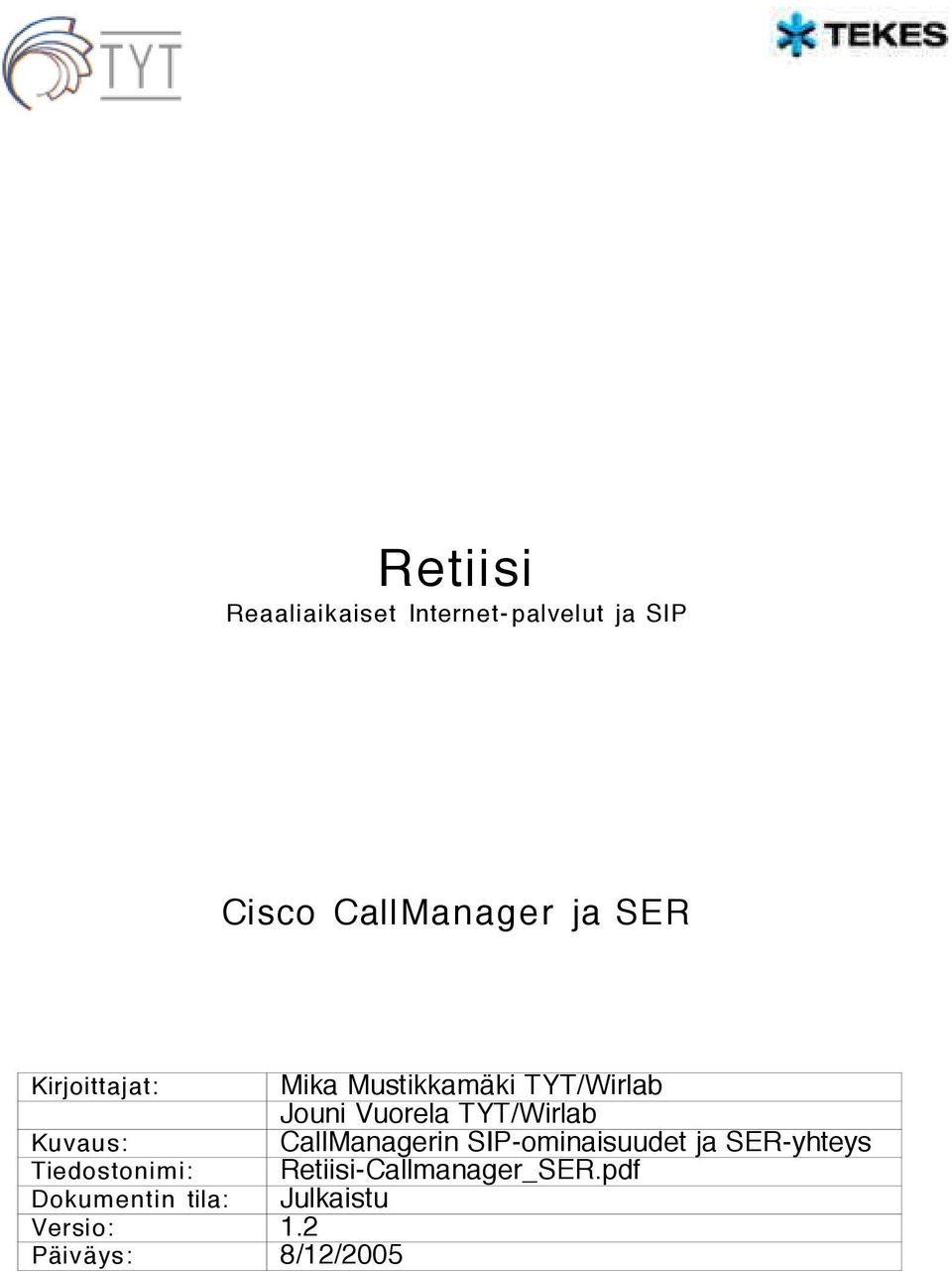Kuvaus: CallManagerin SIP-ominaisuudet ja SER-yhteys Tiedostonimi: