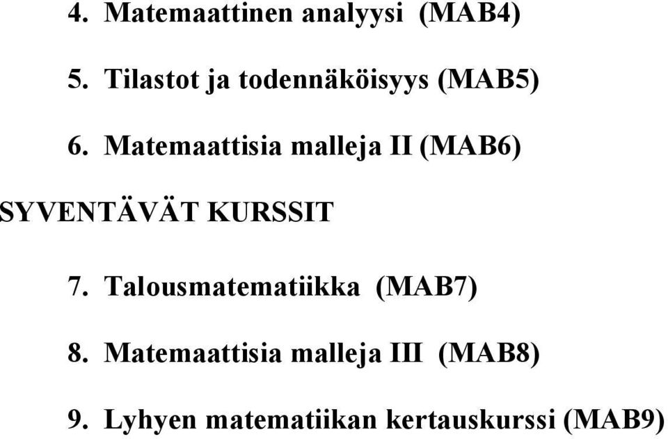 Matemaattisia malleja II (MAB6) 7.